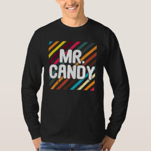Cool Mr Candy Mr Right Husband Dad Father Day Cand T-Shirt