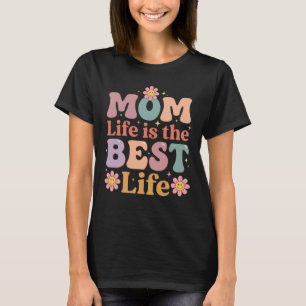 Cool Mum Life Mum Life Is The Best Life Gift T-Shirt
