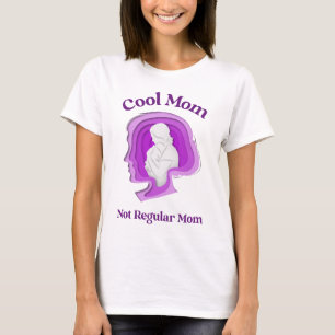 Cool Mum, Not Regular Mum – for Confident Mum T-Shirt