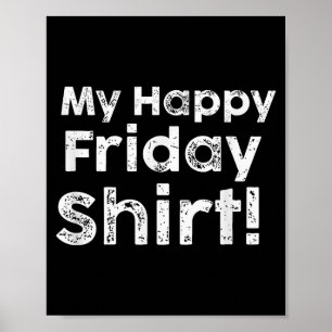 Cool My Happy Friday End Of The Week Men And Women Poster