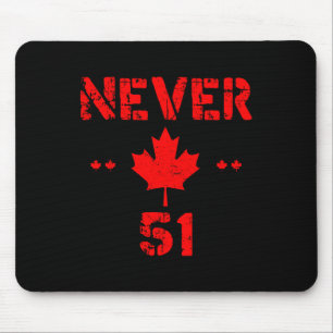 Cool Never 51st State Canada Flag Funny 51 State Q Mouse Pad