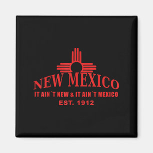 Cool New Mexico It Aint New & Aint Mexico Tee Magnet