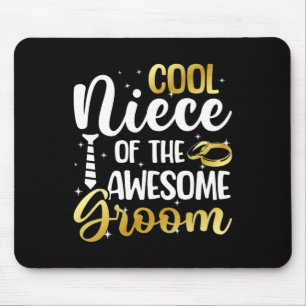Cool Niece Of The Groom Niece Groom's Niece  Mouse Pad