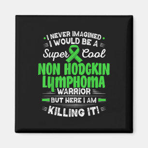 Cool Non Hodgkin Lymphoma Warrior Non Hodgkin Lymp Magnet