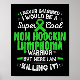 Cool Non Hodgkin Lymphoma Warrior Non Hodgkin Lymp Poster