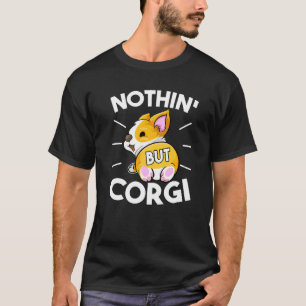 Cool Nothin But Corgi Welsh Dog Butt Pup T-Shirt
