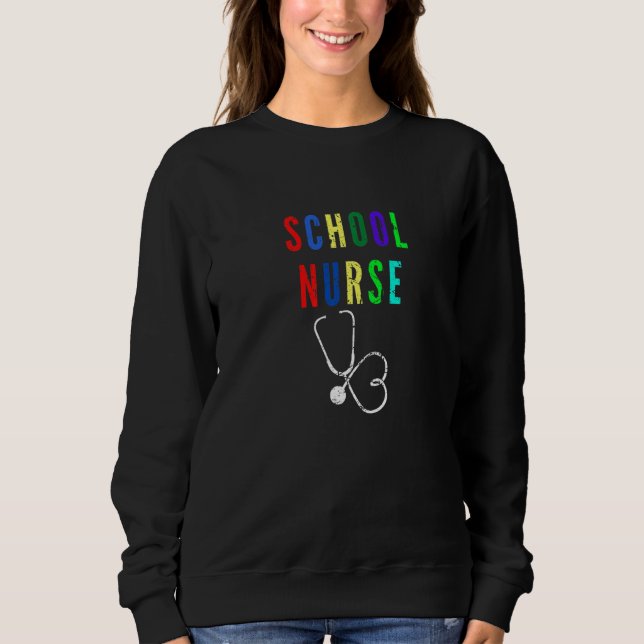 Cool Nursing School Nurse Stethoscope Back To Scho Sweatshirt (Front)