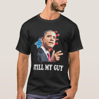 Cool Obama still my american Guy men women and kid T-Shirt