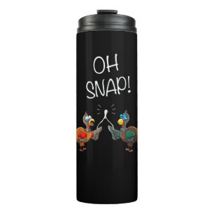 Cool Oh Snap! _ Funny Turkey With Wishbone Thanksg Thermal Tumbler
