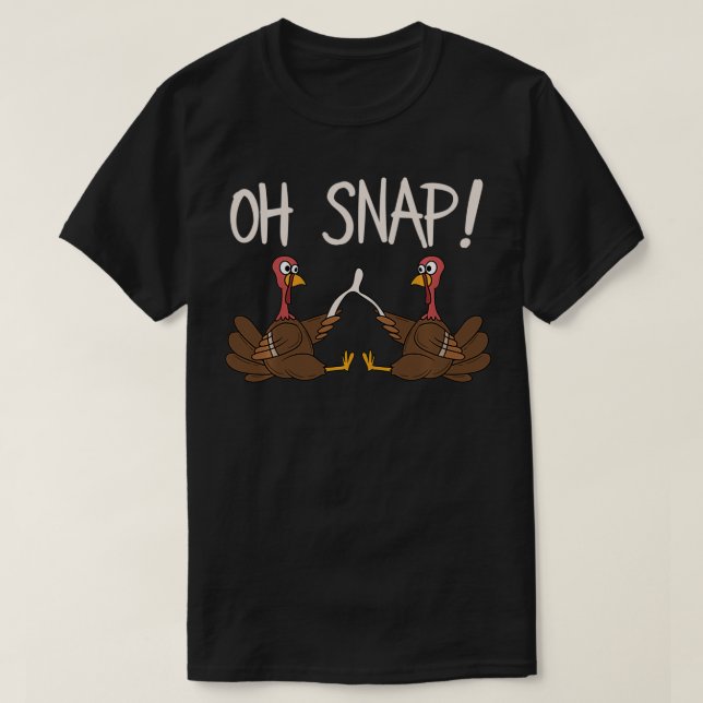 Cool Oh Snap  Funny Turkey With Wishbone Thanksgiv T-Shirt (Design Front)