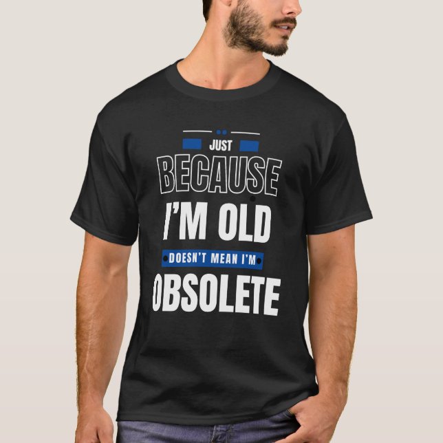 Cool Old But Not Obsolete Men's T-Shirt (Front)