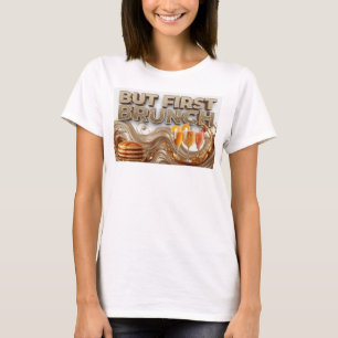 Cool Orange BUT FIRST BRUNCH Text Design T-Shirt
