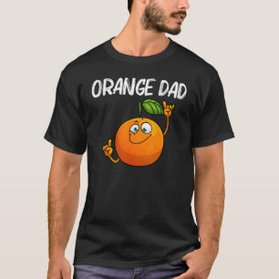 Cool Orange For Dad Father Tropical Fruit Citrus D T-Shirt