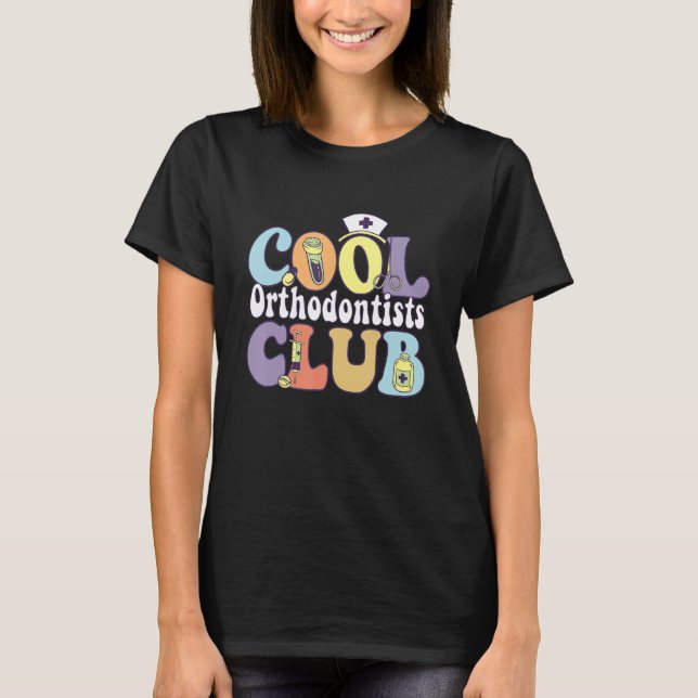 Cool Orthodontists Club Dental Squad Dentist Crew  T-Shirt (Front)