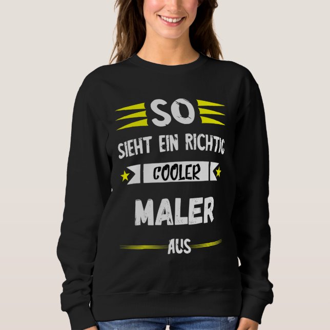 Cool Painter And Varnisher Painter's Master Painte Sweatshirt (Front)