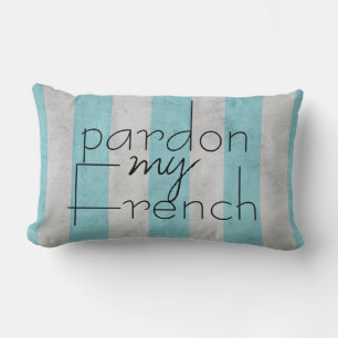 cool pardon my French quote pillow teal and grey