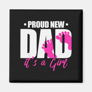 Cool Parent Apparel Proud New Dad It's A Girl - Me Magnet