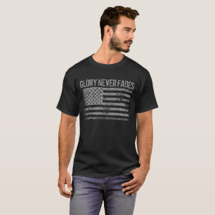 Cool Patriotic Glory Never Fades and American Flag T-Shirt
