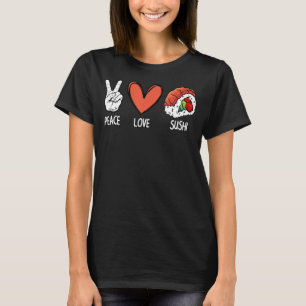 Cool Peace Love Sushi Art For Men Women Japanese S T-Shirt