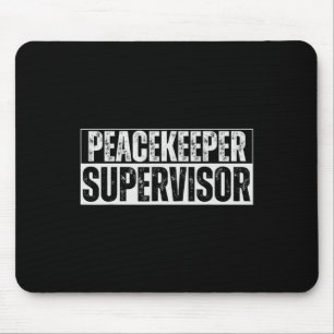 Cool Peacekeeper Supervisor Hilarious Vintage For Mouse Pad