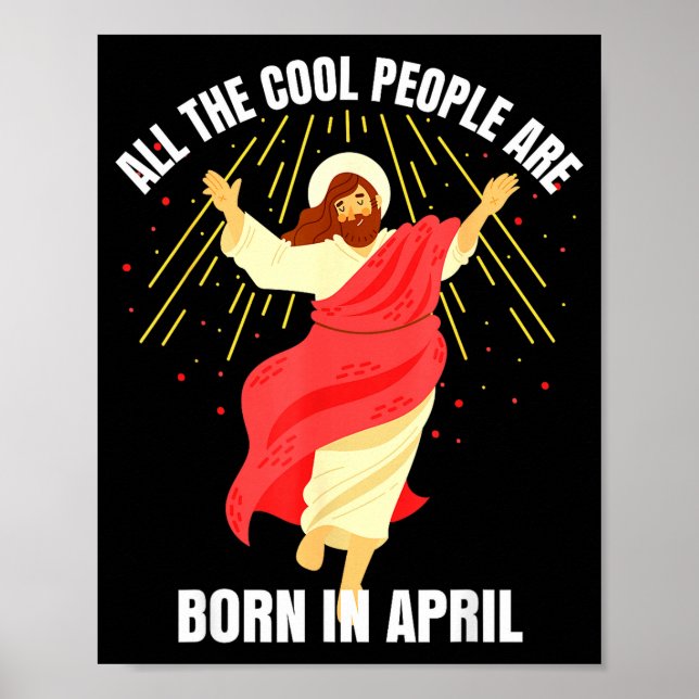 Cool People Are Born In April Christian Birthday J Poster (Front)