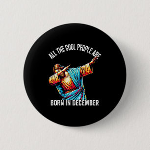 Cool People Are Born In December Christian Christm 6 Cm Round Badge