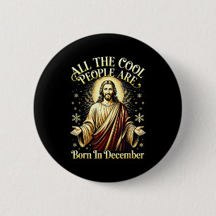 Cool People Are Born In December Christian Christm 6 Cm Round Badge