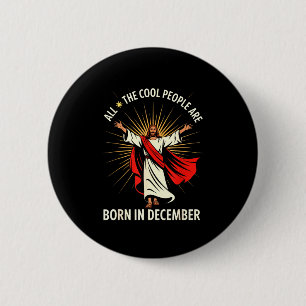 Cool People Are Born In December Christian Christm 6 Cm Round Badge
