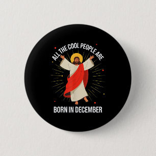 Cool People Are Born In December Christian Christm 6 Cm Round Badge