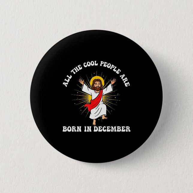 Cool People Are Born In December Christian Christm 6 Cm Round Badge (Front)