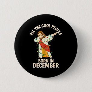 Cool People Are Born In December Christian Christm 6 Cm Round Badge