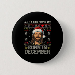 Cool People Are Born In December Christian Christm 6 Cm Round Badge