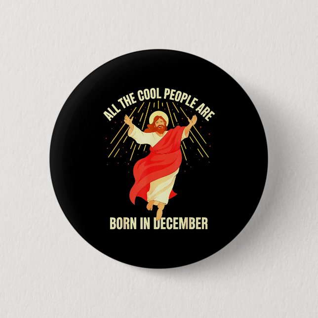 Cool People Are Born In December Christian Christm 6 Cm Round Badge (Front)