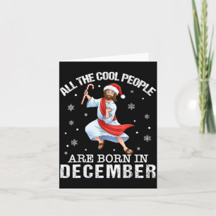 Cool People Are Born In December Christian Christm Card