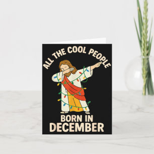 Cool People Are Born In December Christian Christm Card