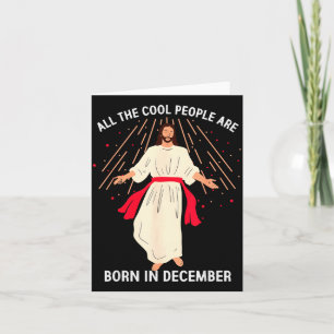 Cool People Are Born In December Christian Christm Card