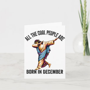 Cool People Are Born In December Christian Christm Card