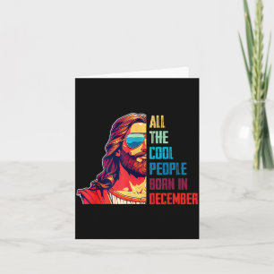 Cool People Are Born In December Christian Christm Card