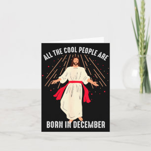 Cool People Are Born In December Christian Christm Card