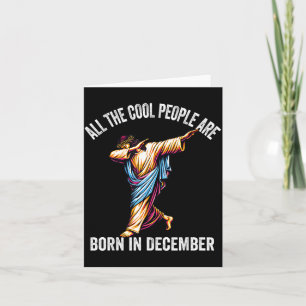 Cool People Are Born In December Christian Christm Card