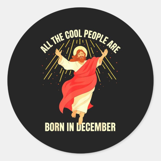 Cool People Are Born In December Christian Christm Classic Round Sticker (Front)
