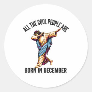 Cool People Are Born In December Christian Christm Classic Round Sticker
