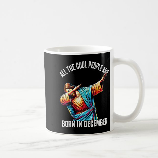Cool People Are Born In December Christian Christm Coffee Mug (Right)