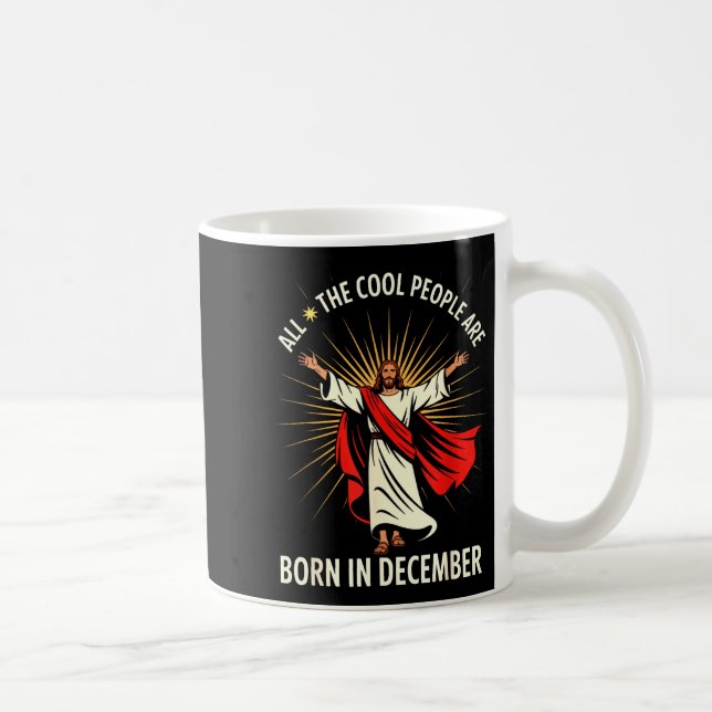 Cool People Are Born In December Christian Christm Coffee Mug (Right)