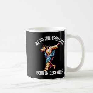 Cool People Are Born In December Christian Christm Coffee Mug