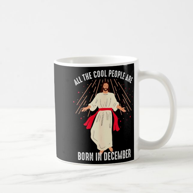 Cool People Are Born In December Christian Christm Coffee Mug (Right)