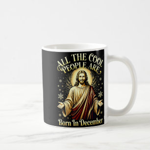 Cool People Are Born In December Christian Christm Coffee Mug