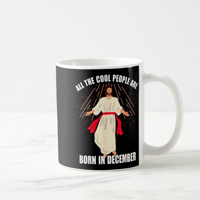 Cool People Are Born In December Christian Christm Coffee Mug (Right)