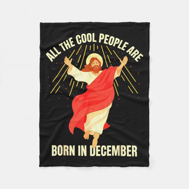 Cool People Are Born In December Christian Christm Fleece Blanket (Front)