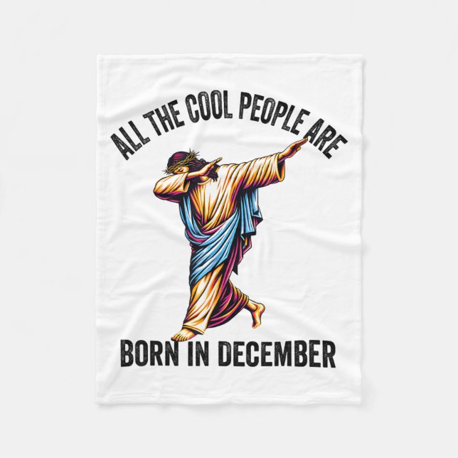 Cool People Are Born In December Christian Christm Fleece Blanket (Front)